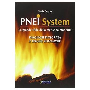 PNEI System - la grande sfida della medicina moderna - diagnosi integrata e terapie sistemiche     [Corgna - Nuova Ipsa]