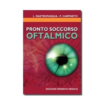 Pronto soccorso oftalmico  Mastropasqua L.; Carpineto P.  Minerva Medica  9788877117809