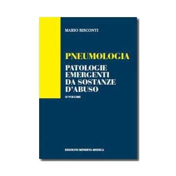 Pneumologia patologie emergenti da sostanze d'abuso 2 [Bisconti - Minerva Medica]