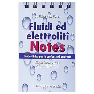 Fluidi ed elettroliti Notes - Guida clinica per le professioni sanitarie  [Hale - Minerva Medica]