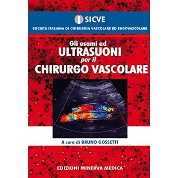 Gli esami ad ultrasuoni per il chirurgo vascolare  Gossetti Bruno  Minerva Medica  9788877118530