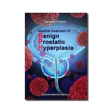 Medical treatment of Benign Prostatic Hyperplasia  Porena Massimo  Minerva Medica  9788877118738