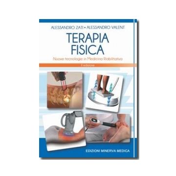 Terapia fisica - Nuove tecnologie in Medicina Riabilitativa 2/ed.  [Zati - Minerva Medica]