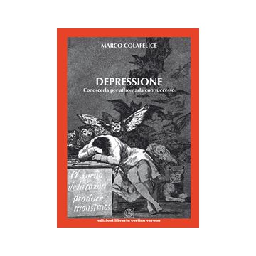 Depressione. Conoscerla per affrontarla con successo Marco Colafelice - Libreria Cortina Verona