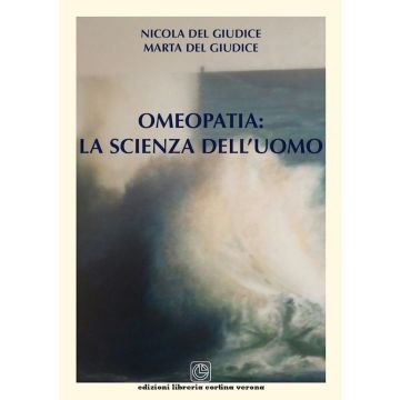 Omeopatia: la scienza dell'uomo Nicola Del Giudice