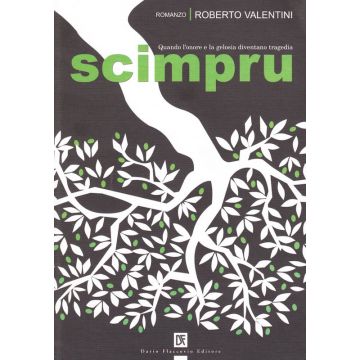Scimpru. Quando l'onore e la gelosia diventano tragedia (Valentini Roberto - Flaccovio editore)