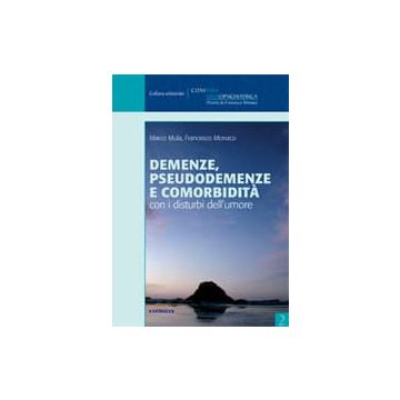 Demenze, pseudodemenze e comorbidità con i disturbi dell'umore  Mula Marco; Monaco Francesco  Pacini Editore  9788877817211