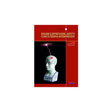 Dolore e Depressione: aspetti clinici e terapia antidepressiva  Pancheri Paolo; Palma Adalgisa  Pacini Editore  9788877817525