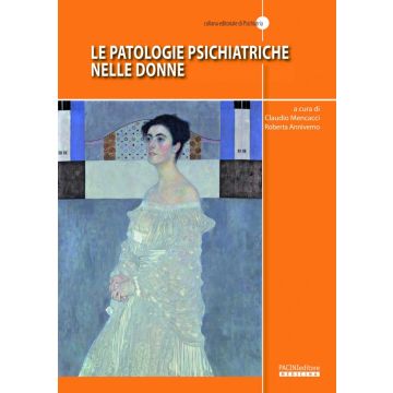 Le patologie psichiatriche nelle donne  Mencacci Claudio; Anniverno Roberta  Pacini Editore  9788877818997