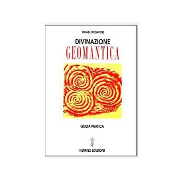 Divinazione geomantica. Guida pratica