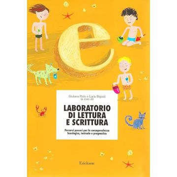 Laboratorio di lettura e scrittura. Percorsi precoci per la consapevolezza fonologica, testuale e pragmatica