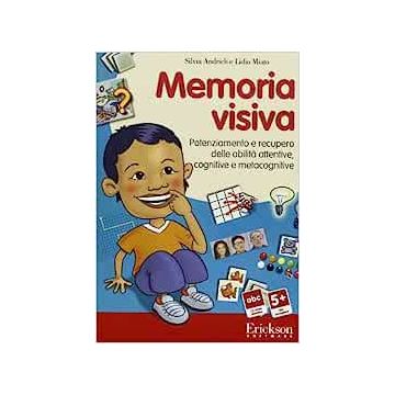Memoria visiva. Potenziamento e recupero delle abilità attentive, cognitive e metacognitive. CD-ROM