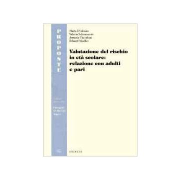 Valutazione del rischio in età scolare: relazione con adulti e pari