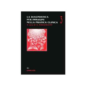 La diagnostica per immagini nella pratica clinica vol.3