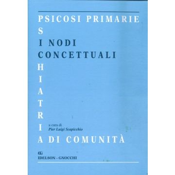 Psicosi primarie e psichiatria di comunità.I nodi concettuali