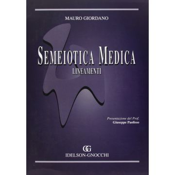 Semeiotica Medica. Lineamenti  [Mauro Giordano - Idelson - Gnocchi]