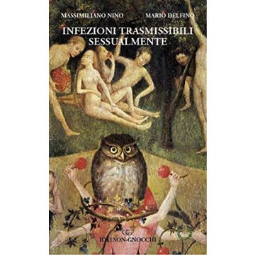 Infezioni trasmissibili sessualmente. Aggiornamento bibliografico e note di esperienza  Nino Massimiliano; Delfino Mario  Idelson - Gnocchi  9788879476010