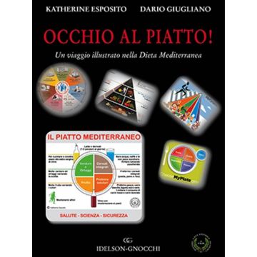 Occhio al piatto! Un viaggio illustrato nella dieta mediterranea  Esposito Katherine; Giugliano Dario  Idelson - Gnocchi  9788879476041