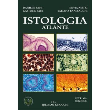 Istologia. Atlante, 7/ED.  Bani Daniele; Bani Gastone; Nistri Silvia; Bani Sacchi Tatiana  Idelson - Gnocchi  9788879476133