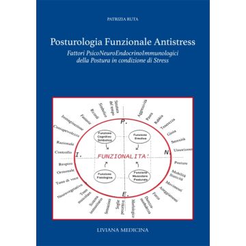 Posturologia Funzionale Antistress - Fattori PsicoNeuroEndocrinoImmunologici della Postura in condizione di Stress   [Ruta - Idelson - Gnocchi]