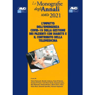 L'impatto dell'emergenza COVID-19 sulla gestione dei pazienti con diabete e il contributo della telemedicina. Le monografie degli Annali AMD 2021
