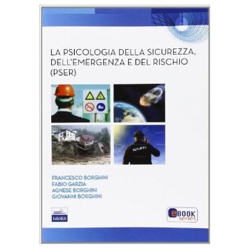 La Psicologia della Sicurezza, dell’Emergenza e del Rischio (PSER)