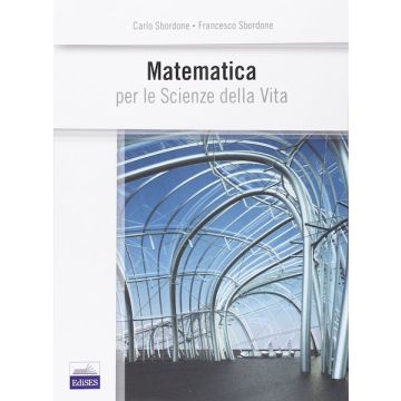 Matematica Per le Scienze della Vita Sbordone Carlo; Sbordone Francesco Edises 9788879598293