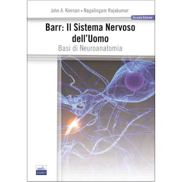 Barr: Il Sistema Nervoso dell'Uomo - Basi di Neuroanatomia   [Kiernan - Edises]