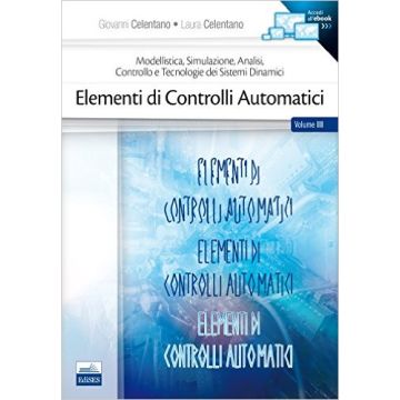 Elementi di controllo automatici – Vol. I   [Celentano - Edises]