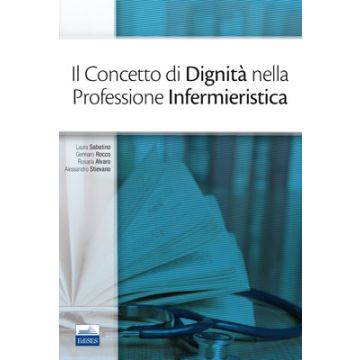 Il Concetto di Dignità nella Professione Infermieristica   [Sabatino - Edises]