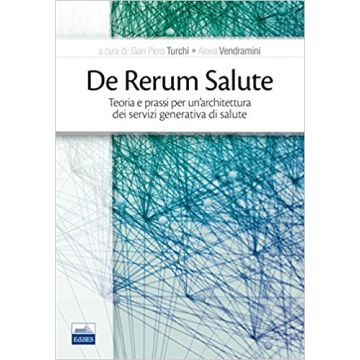 De Rerum Salute - Teoria e prassi per un'architettura dei servizi generativa di salute