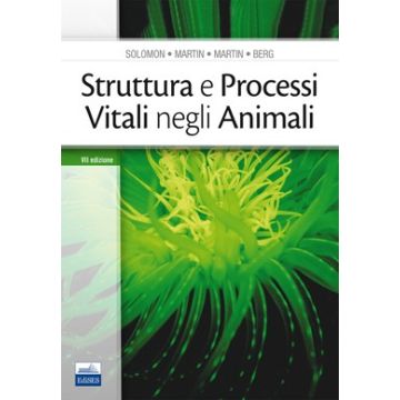 Struttura e Processi Vitali negli Animali   7/Ed.    [Solomon - Edises]