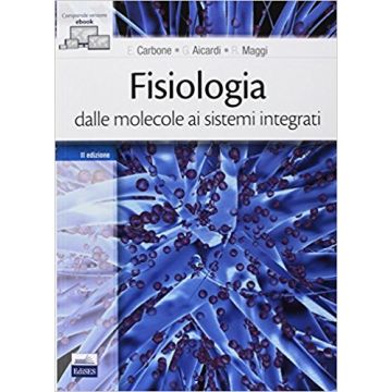 Fisiologia: dalle molecole ai sistemi integrati 2/Ed.