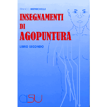 Franco Menichelli Insegnamenti di Agopuntura Libro Secondo