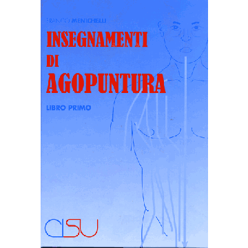 Insegnamenti di Agopuntura - Libro Primo 