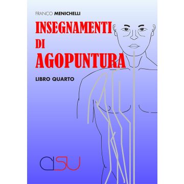Franco menichelli insegnamenti di agopuntura libro quarto cisu edizioni