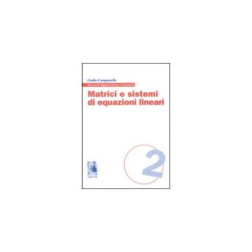 Matrici E Sistemi Di Equazioni Lineari - Campanella Giulio - Aracne - 9788879990042