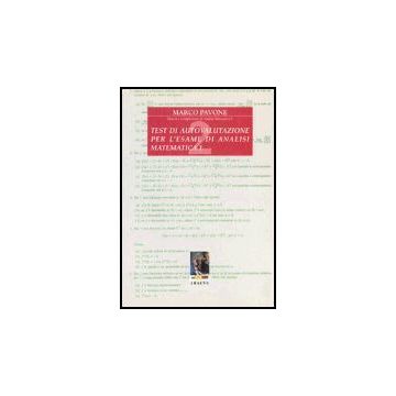 Test Di Autovalutazione. Esercizi E Complementi Di Analisi Matematica 1 - Pavone Marco - Aracne - 9788879990127