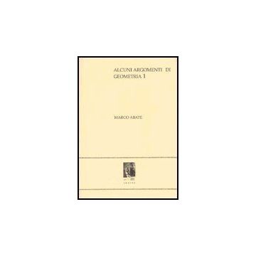 Alcuni Argomenti Di Geometria - Abate Marco - Aracne - 9788879990349