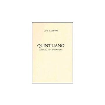 Quintiliano, Retorica Ed Educazione - Gallinari Luigi - Aracne - 9788879990400