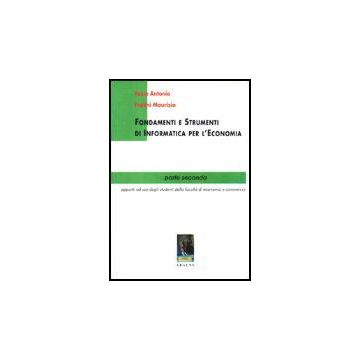 Fondamenti E Strumenti Di Informatica Per L'economia - Fazio Antonio; Fratini Maurizio - Aracne - 9788879990455