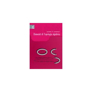 Elementi Di Topologia Algebrica - Lomonaco Luciano - Aracne - 9788879990509