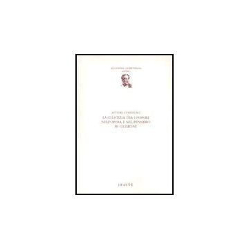 La Giustizia Tra I Popoli Nell'opera E Nel Pensiero Di Cicerone. Atti Del Convegno   - Accademia Ciceroniana Di Arpino  - Aracne - 9788879990622
