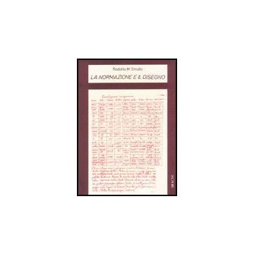 La Normazione E Il Disegno  - Strollo Rodolfo M. - Aracne - 9788879991087