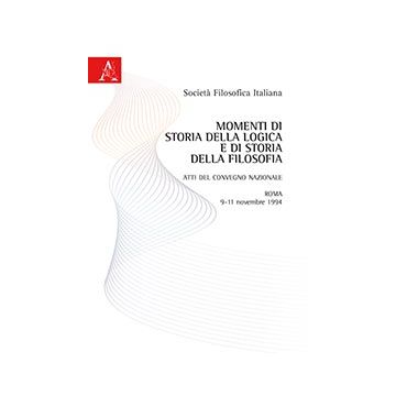 Momenti Di Storia Della Logica E Di Storia Della Filosofia. Atti Del Convegno  Nazionale -  - Aracne - 9788879991438