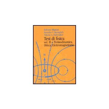 Test Di Fisica Termodinamica, Ottica, Elettromagnetismo - Mignani Roberto; Konoplich Rostislav V.; Dobrodeev Nikolay A. - Aracne - 9788879991742