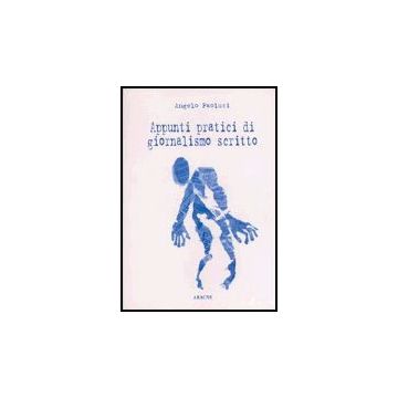 Appunti Pratici Di Giornalismo Scritto - Paoluzi Angelo - Aracne - 9788879991919