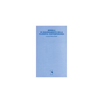 Modelli Di Ragionamento Nella Filosofia Contemporanea - Ferrari F.  - Aracne - 9788879992695