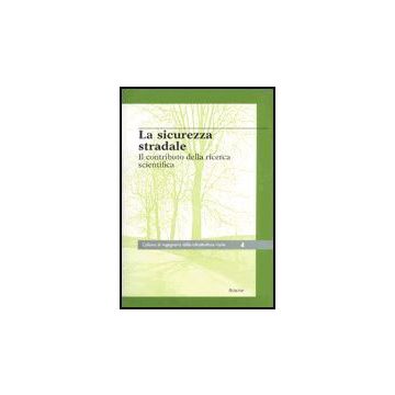 La Sicurezza Stradale. Il Contributo Della Ricerca Scientifica  - Benedetto C.  - Aracne - 9788879992732