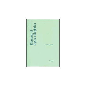 Elementi Di Logica Sillogistica - Corsetti Carlo - Aracne - 9788879992800